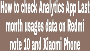 How to check Analytics App Last month usages data on Redmi note 10 and Xiaomi Phone