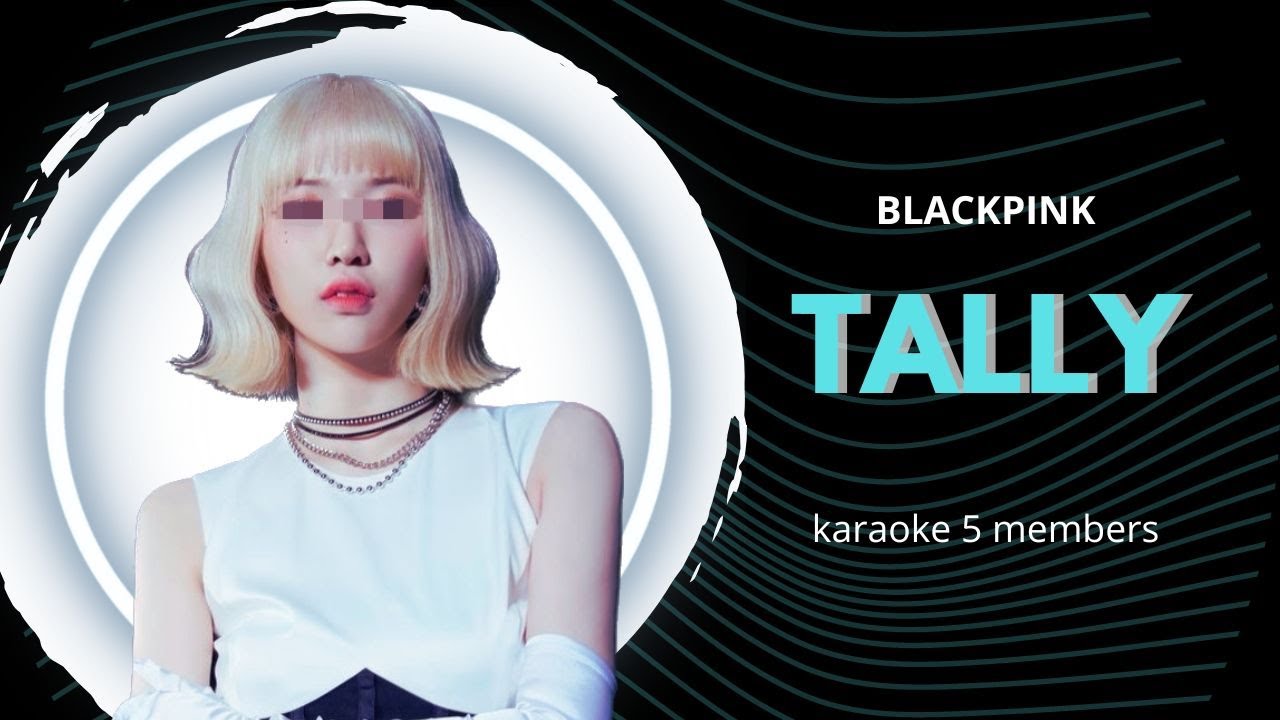 [Karaoke with u] BLACKPINK ~TALLY~ // 5 members - Lyrics | i'mJam