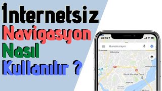 Çevrimdışı İnternetsiz Navigasyon (Google Maps) Kullanımı screenshot 3