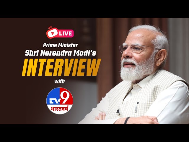 LIVE: PM Shri Narendra Modi's interview to TV9 Bharatvarsh class=