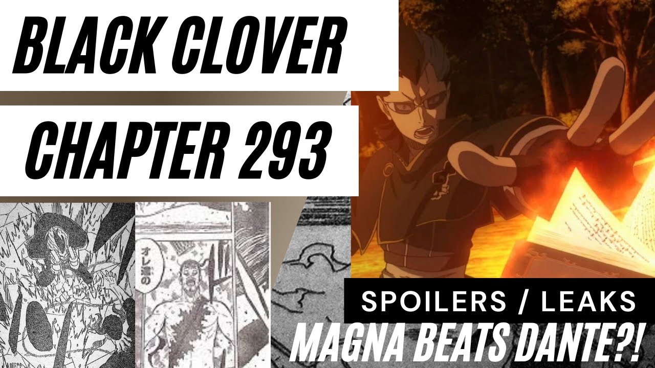 Black Clover Chapter 293 Spoiler Leaks Magna Beats Dante Luck And Asta Arrive