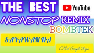 Download Lagu THE BEST NONSTOP REMIX |BOMBTEK|SAYAWAN NA #emel Simple vlogs  MP3 Download Lagu THE BEST NONSTOP REMIX |BOMBTEK|SAYAWAN NA #emel Simple vlogs  MP3