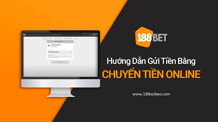 Hướng dẫn gửi tiền vào 188bet