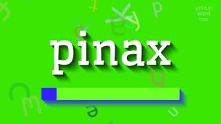 How To Say Pinax High Quality Voices