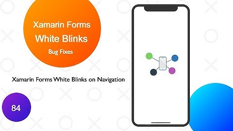 Xamarin forms Navigation Android White Blinks Fixes