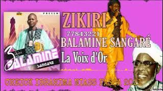 Zikiri Balamine Sangaré La Voix d'Or Cheick Ibrahima Niass Fassa 2021