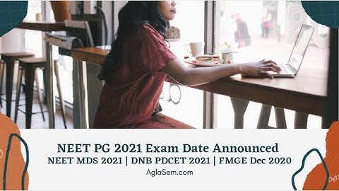 NEET PG 2021 Exam Date Announced | NEET MDS 2021 | DNB PDCET 2021 | FMGE Dec 2020