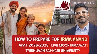 HOW TO PREPARE FOR IRMA ANAND WAT 2026-2028| LIVE MOCK IRMA WAT | TRIBHUVAN SAHKARI UNIVERSITY