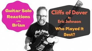 GUITAR SOLO REACTIONS  ~  Who Played it Better? ~ Cliffs of Dover #ericjohnson #cliffsofdover