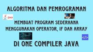 Tugas 3 Algoritma Dan Pemrograman (MSIM4203.218) Membuat Program Operator, IF Dan Array