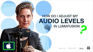 Your Problems Solved: Controlling Audio Levels in LumaFusion