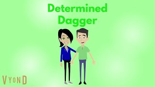 Determined Dagger Intro