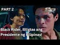 Black Rider, ililigtas ang Presidente ng Pilipinas! (Part 2) | Black Rider