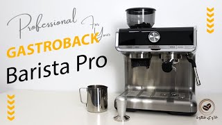 مراجعة وتجربة اداء مكينة قهوة جاستروباك باريستا برو gastroback barista pro