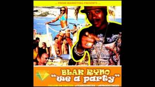 Blak Ryno - We A Party (May 2012)