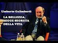 Umberto Galimberti - LA BELLEZZA, LEGGE SEGRETA DELLA VITA Vacanze dell'Anima 21/07/16