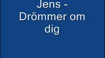 Jens - Drömmer om dig Jens - Drömmer om dig