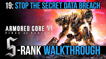 Armored Core 6 (VI) - Mission 19: Stop the Secret Data Breach S RANK Walkthrough