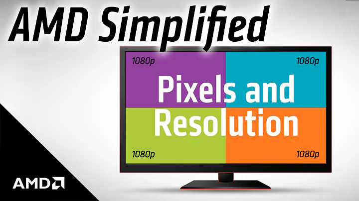 AMD Simplified: Pixels and Resolution - DayDayNews