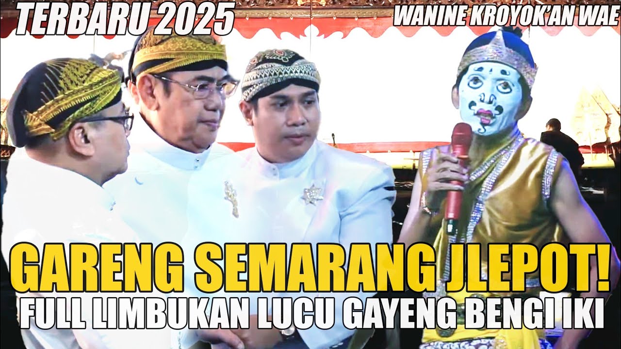 GARENG SEMARANG LIMBUKAN LUCU GAYENG KOLABORASI KI ANOM SUROTO,KI BAGONG DARMONO & KI BAYU AJI