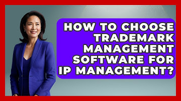 How To Choose Trademark Management Software For IP Management? - Legal And HR SaaS Stack