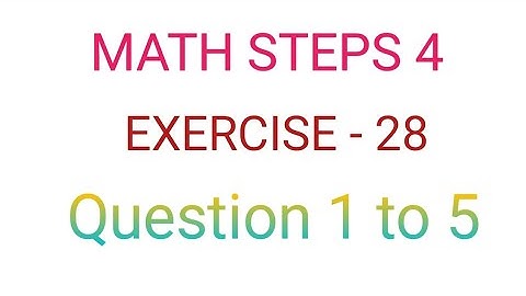 math steps 4(bharti bhavan) exercise 28 question 1 to 5 solution