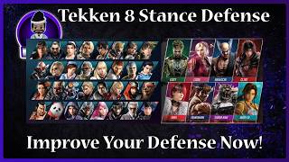 The Ultimate Tekken 8 Stance Defense Guide - Improve Your Defense Now!