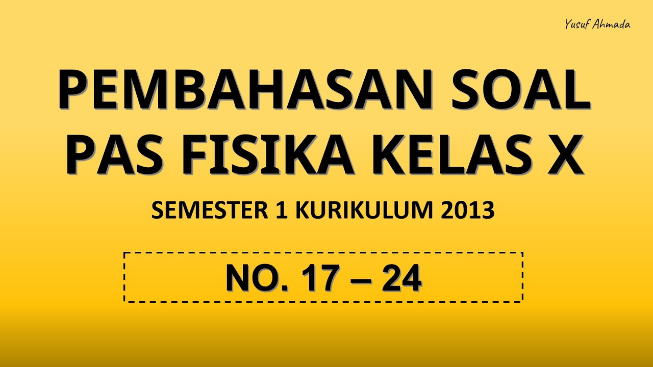 PEMBAHASAN SOAL PAS FISIKA KELAS X SEMESTER 1 | No. 17 - 24 