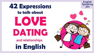 Love, Dating And Relationships  42 English Expressions