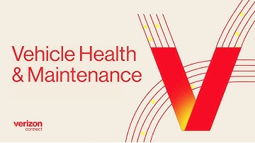 How to Simplify Fleet Vehicle Health & Maintenance | Verizon Connect