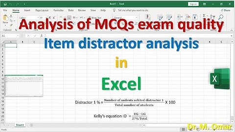 Analysis of MCQs exam quality Item distractor in Excel using percentage & Kelly