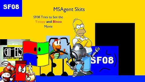 MSAgent Skits - SF08 Tries to See the Toopy and Binoo Movie