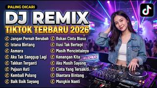 DJ REMIX TIKTOK TERBARU 2026 🎵 JANGAN PERNAH BERUBAH 🎵 ISTANA BINTANG 🎵 ASMARA 🎵FULL BASS VIRAL