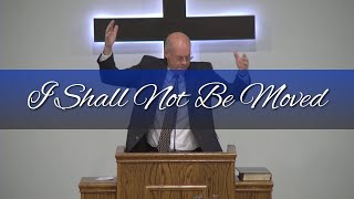I Shall Not Be Moved • Congregational