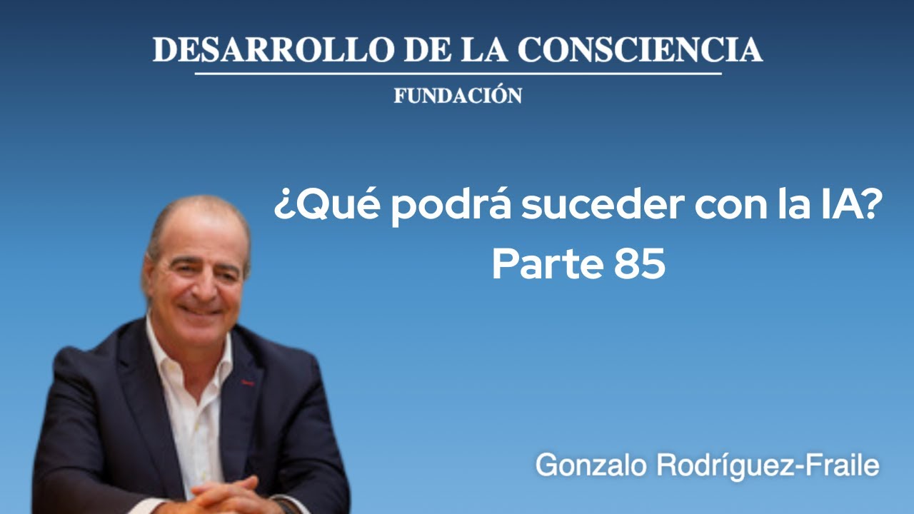 ¿Qué podrá suceder con la IA? - Parte 85