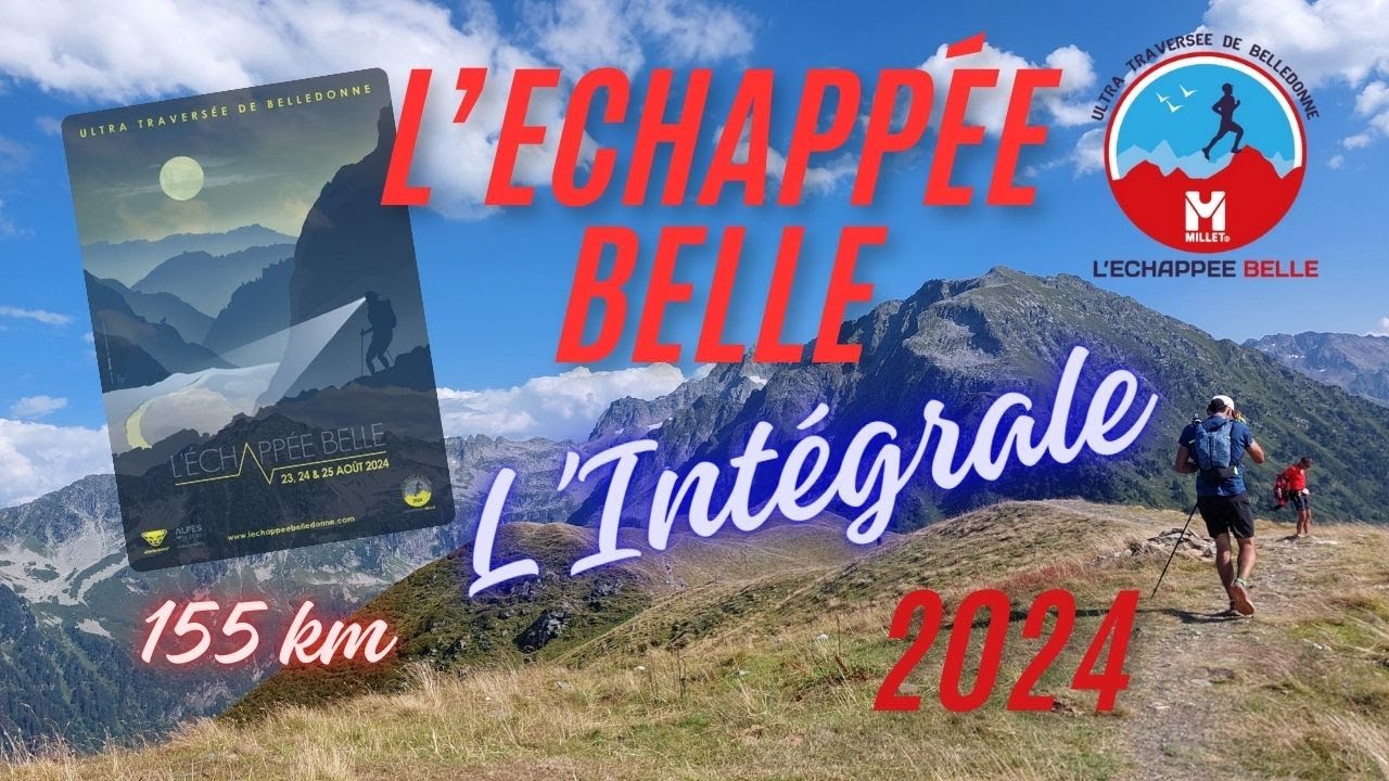 L'Echappée Belle 2024. L'Intégrale.