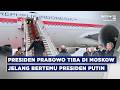 BREAKING NEWS - KEDATANGAN PRESIDEN PRABOWO DI RUSIA JELANG BERTEMU PRESIDEN PUTIN