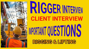 rigger interview . Rigger Interview Questions And Answers . Rigger Training Videos