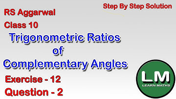 Trigonometric Ratios Complementary Angles| Class 10 Exercise 12 Question 2|RS Aggarwal|Learn Maths