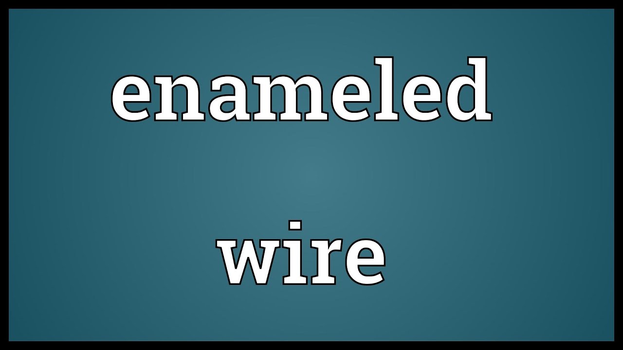 Enameled wire Meaning YouTube