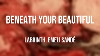 Beneath Your Beautiful - Labrinth, Emeli Sandé {With Lyric} 💢