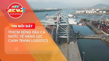 NHỮNG ĐIỂM MẤU CHỐT ĐỂ NGÀNH LOGISTICS TP.HCM ĐÓN ĐẦU CHUỖI CUNG ỨNG TOÀN CẦU