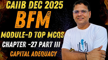 CAIIB Dec 2025 | BFM Chapter 27 Part III Top MCQs | Capital Adequacy | CAIIB WITH ASHOK