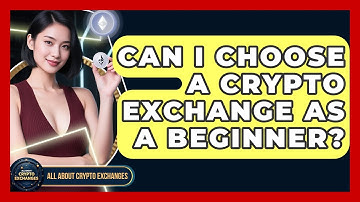 Can I Choose a Crypto Exchange as a Beginner? - All About Crypto Exchanges