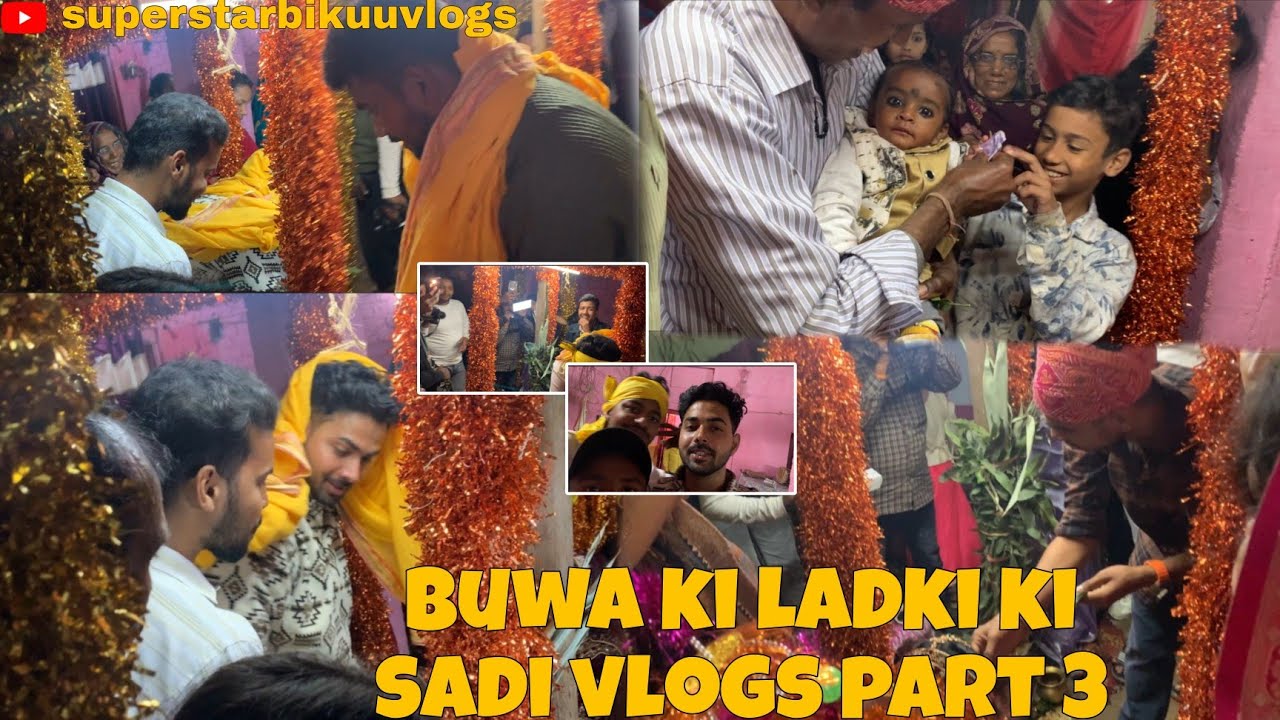 Buwa ki ladki ki sadi vlogs part 3 |vlogs80|#superstarbikuuvlogs 