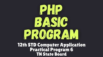 PHP Basic Program | Practical Program 6 | XII STD Computer Application