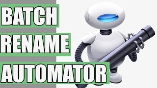 Batch Rename Files on a Mac - with Automator