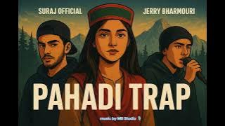 Pahari Trap | Jerry Bharmouri | Suraj s |  Audio | 2025