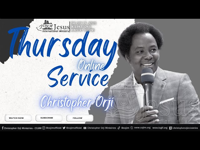 Thursday Online Service With Christopher Orji. www.cojim.org www.logif.org 09-05-2024 class=