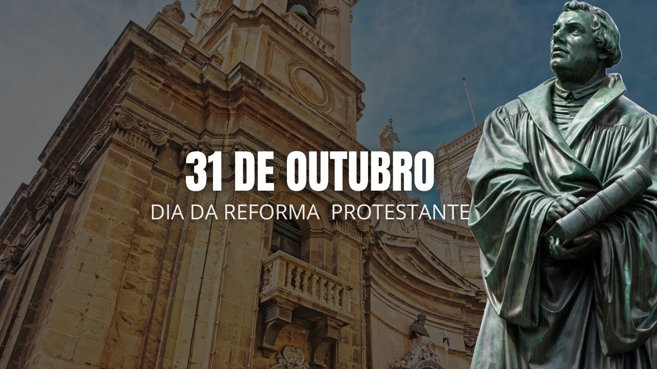 31 de outubro - Dia da reforma protestante - YouTube
